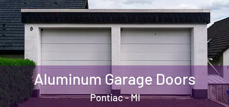  Aluminum Garage Doors Pontiac - MI