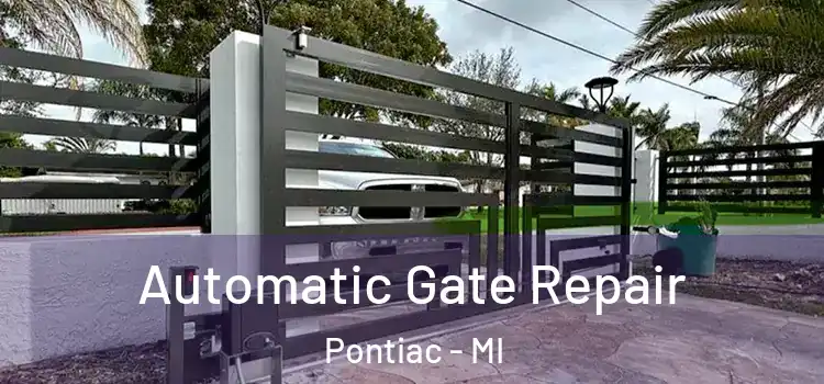 Automatic Gate Repair Pontiac - MI