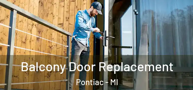  Balcony Door Replacement Pontiac - MI