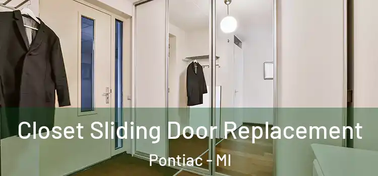 Closet Sliding Door Replacement Pontiac - MI
