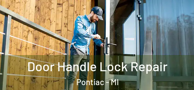 Door Handle Lock Repair Pontiac - MI