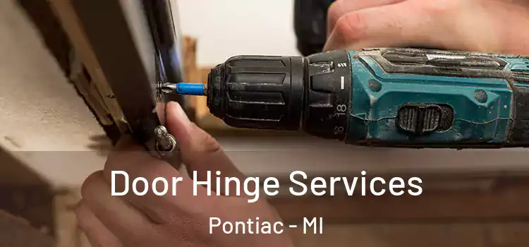 Door Hinge Services Pontiac - MI