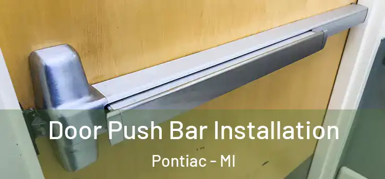 Door Push Bar Installation Pontiac - MI