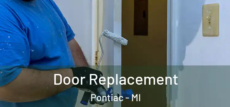 Door Replacement Pontiac - MI