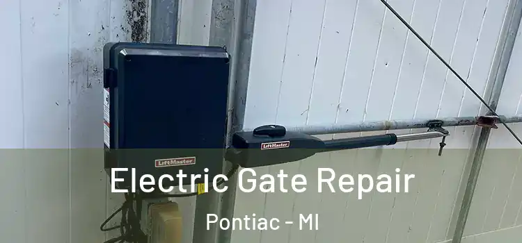 Electric Gate Repair Pontiac - MI