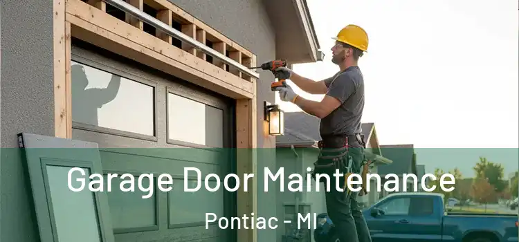 Garage Door Maintenance Pontiac - MI