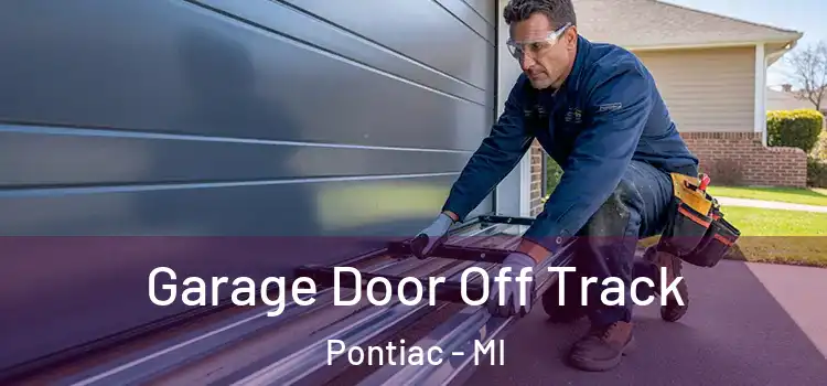  Garage Door Off Track Pontiac - MI