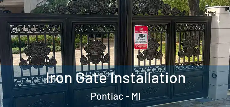 Iron Gate Installation Pontiac - MI