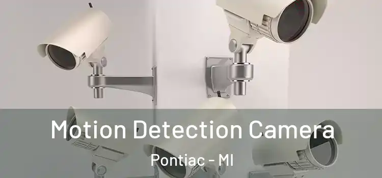  Motion Detection Camera Pontiac - MI