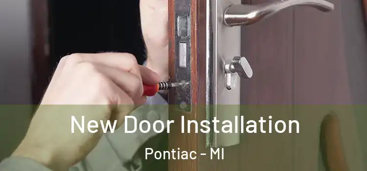 New Door Installation Pontiac - MI