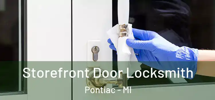 Storefront Door Locksmith Pontiac - MI